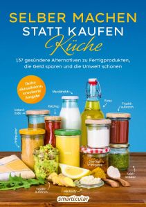 Selber machen - statt kaufen "Küche"