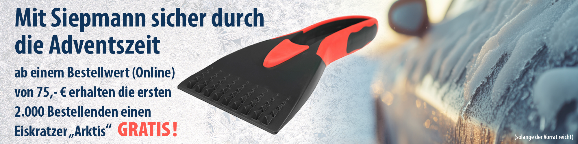 Jetzt für 75,00 € bestellen und einen Eiskratzer Arktis gratis bekommen bei siepmann.net