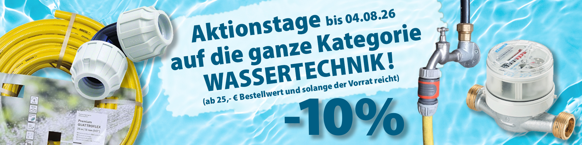 10% Rabatt auf die gesamte Kategorie: WASSERTECHNIK | Gültig bis zum 04.08.2026 | ab 25,-€ Bestellwert